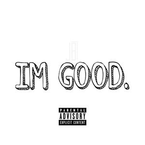 I'm Good