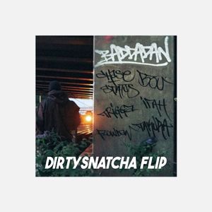 Baddadan (DirtySnatcha Flip)