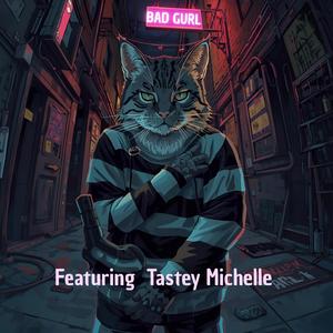 Bad Gurl (feat. Tastey michelle & Dr pro)