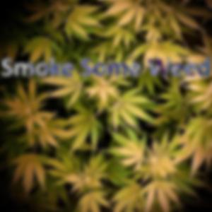 Smoke Some Weed (feat. Ronin J)