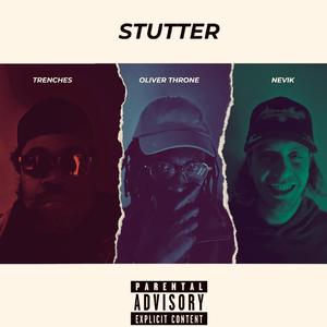 Stutter (feat. TRENCHES & Nevik)