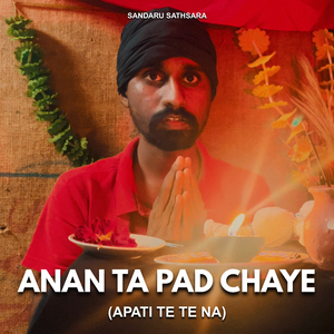 Anan Ta Pad Chaye (Apati Te Te Na)