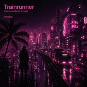 Trainrunner (Hammering Spice Version)