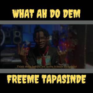 What Ah Do Dem