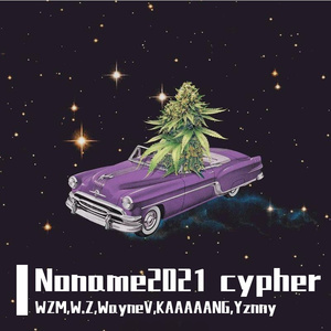 Noname 2021cypher（Prod.by Woodsway）