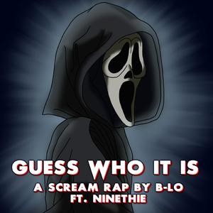 Guess Who It Is (feat. Ninethie)