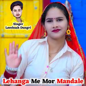 Lehanga Me Mor Mandale