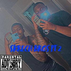 Skrech Bros, Pt. 2 (feat. C Glocc)