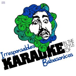 Irresponsables (In the Style of Babasonicos) [Karaoke Version]