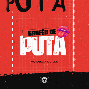 Troféu de Puta (Slowed + Reverb)