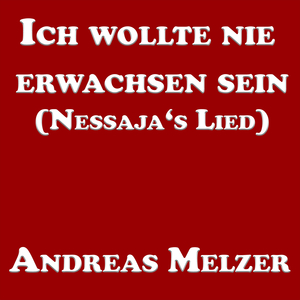 Ich Wollte Nie Erwachsen Sein (Nessaja's Lied)