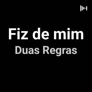 Fiz de mim