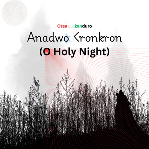 Anadwo Kronkron (O Holy Night)