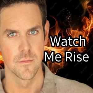 Watch Me Rise