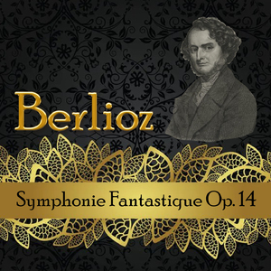 Symphonie fantastique in C Major, Op. 14:V. Songe d’une nuit de sabbat. Larghetto – Allegro