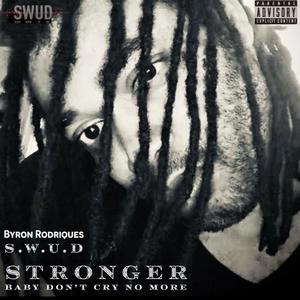 Stronger (Baby Don't Cry No More) (feat. Byron Rodriques)