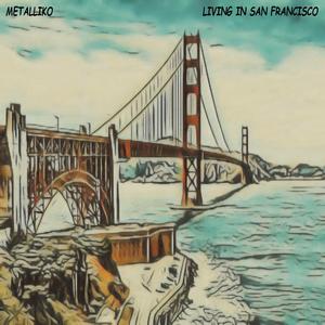 LIVING IN SAN FRANCISCO