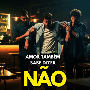 AMOR TAMBÉM SABE DIZER NÃO