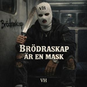 Brödraskap är en mask