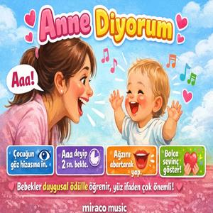 Anne Diyorum – Bebeklerin İlk Kelimesi “Anne” Olsun Konuşma Geliştirici Şarkı