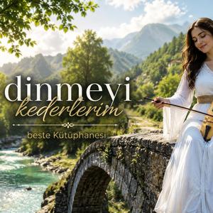 Dinmeyi Kederlerim