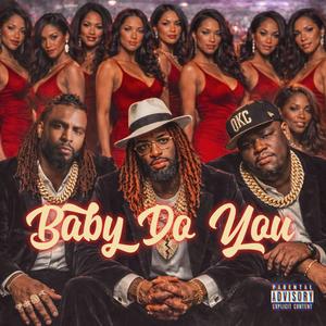 Baby Do You (feat. Juss Fresh & Big Ro)