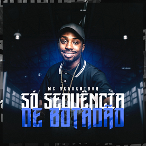 SÓ SEQUÊNCIA DE BOTADÃO