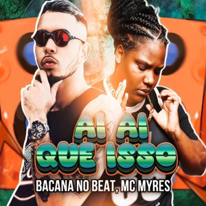 Ai Ai Que Isso (feat. MC Myres)