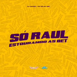 Só Raul Estourando as Bet