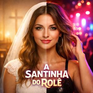 A Santinha do Rolê