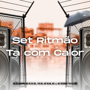 Set Ritmão Ta Com Calor