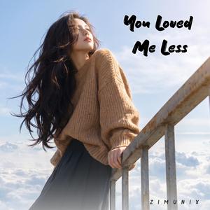 You Loved Me Less