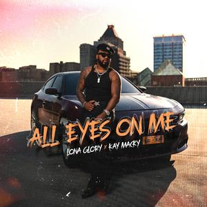 All Eyes On Me (feat. Kay Macky)