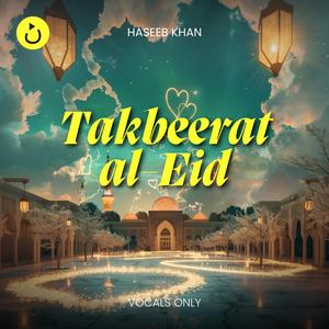 Takbeerat al-Eid (Vocals Only)