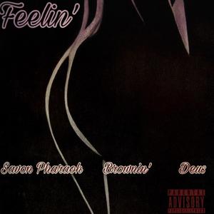 Feelin' (feat. Brownin' & deus)