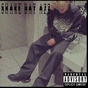 SHAKE DAT AZZ