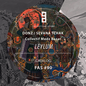Leylum - Mayro - Collectif Medz Bazar feat. Sevana Tchak