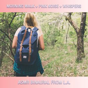 Morning Walk + Pink Noise + Whispers (Asmr Audio)