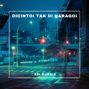 Dicintoi Tak Diharagoi