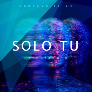 Solo Tu (feat. Chikario)