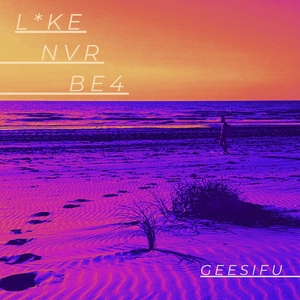 L*Ke Nvr Be4 (Extended)