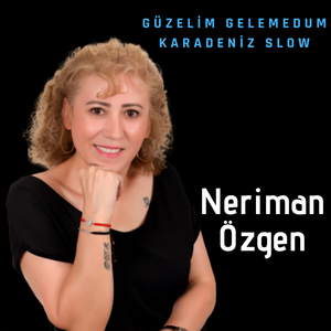 Karadeniz Slow Güzelim Gelemedum