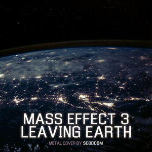 Leaving Earth (From "Mass Effect 3") [Metal Version]