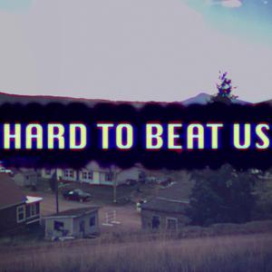 Hard to Beat Us