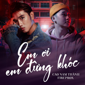 Em Ơi Em Đừng Khóc (Tropical House)