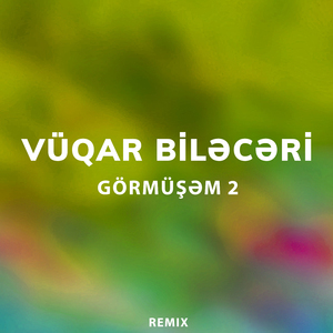 Görmüşəm 2 (Remix)