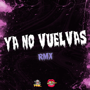 Ya No Vuelvas (Remix)