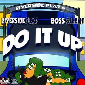 Do It Up (feat. Boss $ilent)