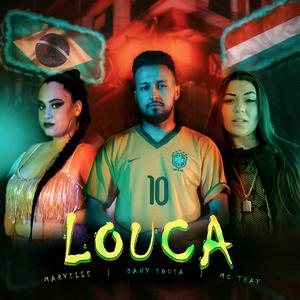Louca (feat. Dany Sousa, Maryelle & MC Thay)