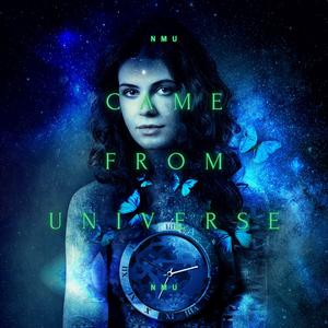 CAME FROM UNIVERSE